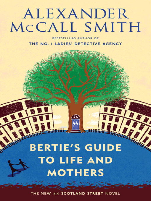 Title details for Bertie's Guide to Life and Mothers by Alexander McCall Smith - Wait list